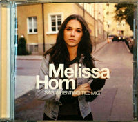 HORN - MELISSA HORN Säg Ingenting Till Mig Svedala Sony 88697 60080 2 EU 2009 10tr CD - atonal.se